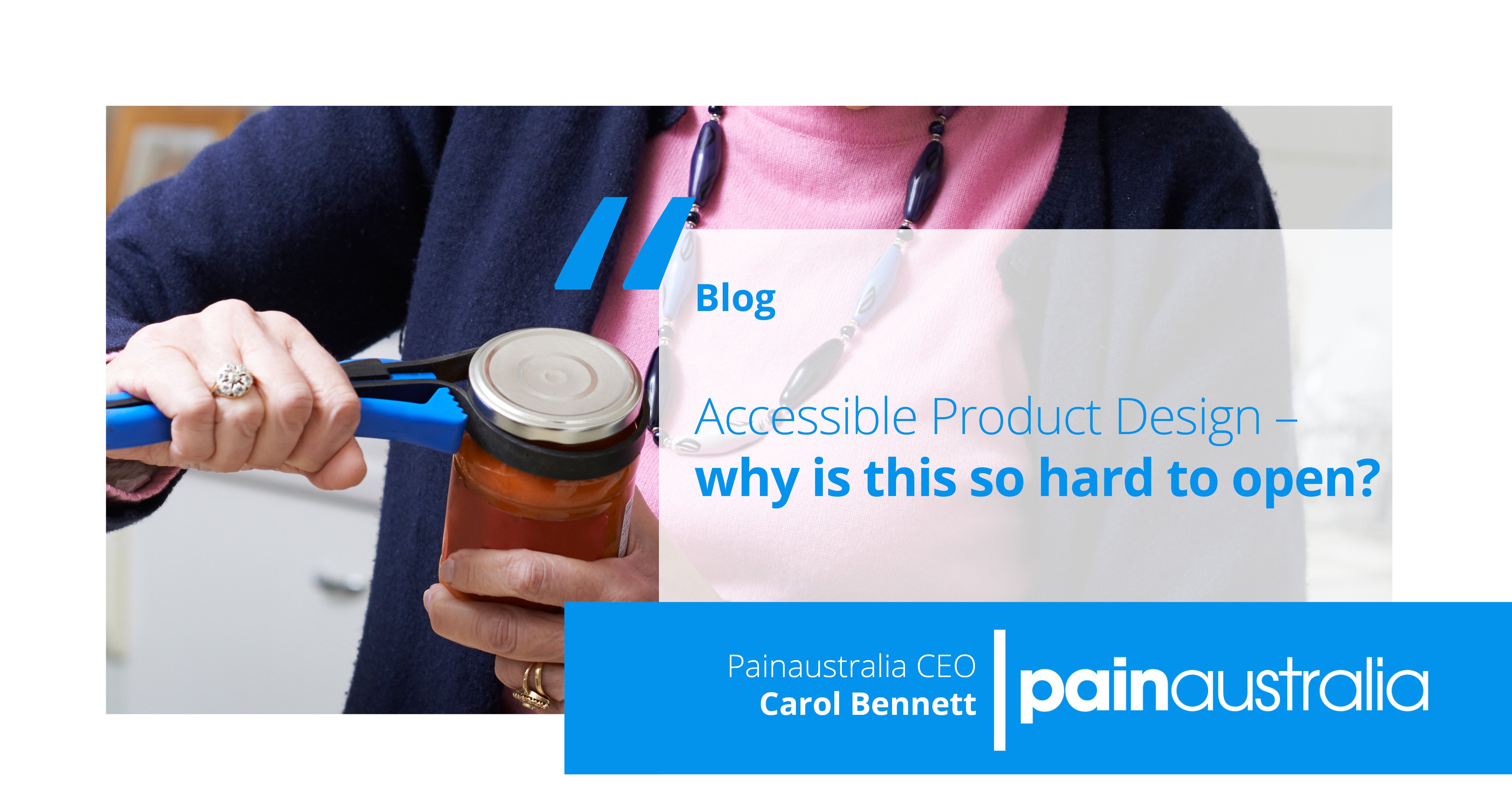 Accessible Product Design Ã¢â‚¬â€œ why is this so hard to open